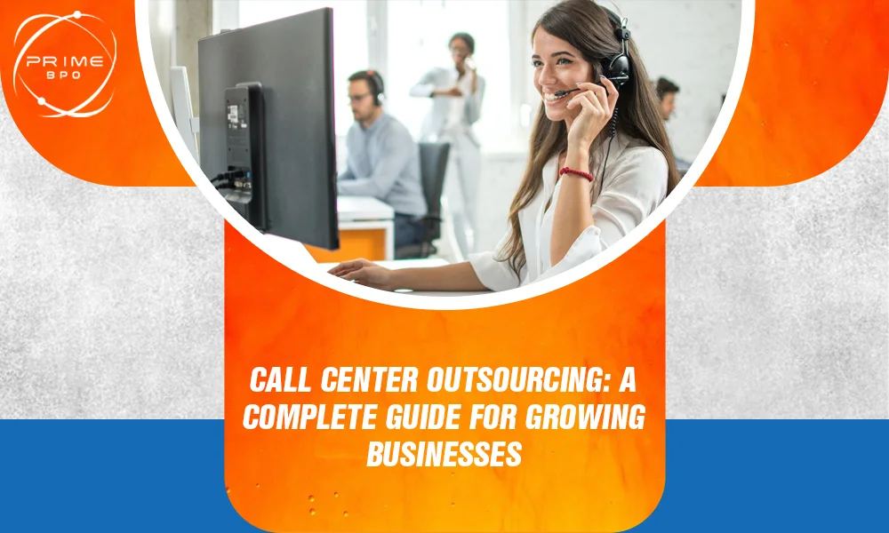 Call Center Outsourcing: A Complete Guide for Growing Businesses