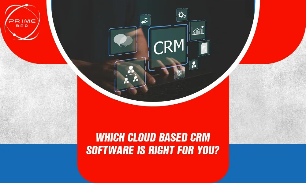 Which Cloud Based CRM Software Is Right for You?