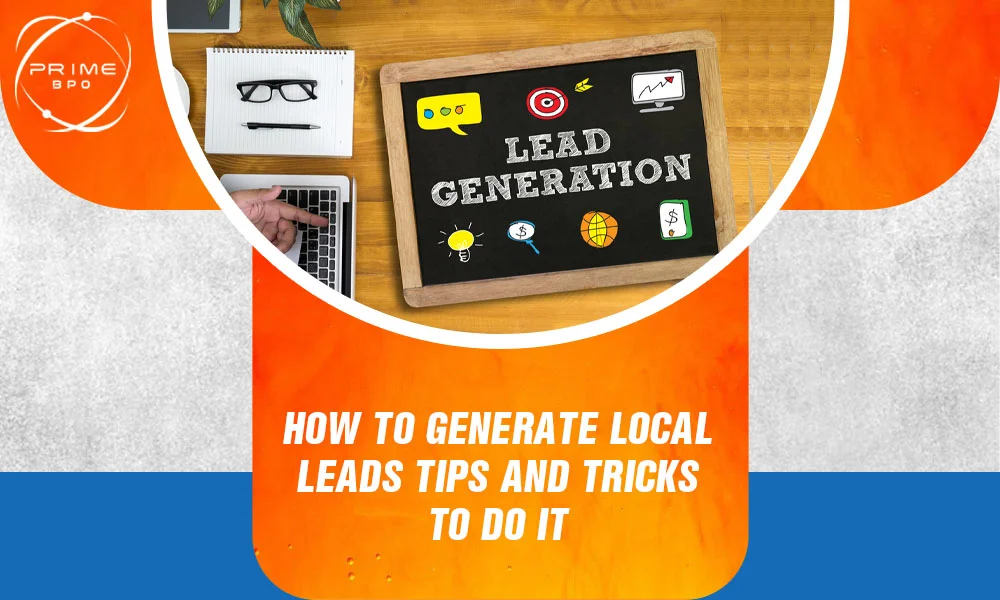 How to Generate Local Leads: Tips and Tricks to Do It