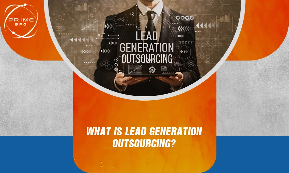 What is Lead Generation Outsourcing? | In-Depth Guide for 2024