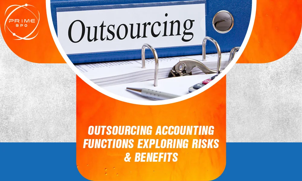 Outsourcing Accounting Functions: Exploring risks, benefits