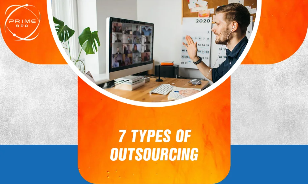 7 Types of Outsourcing: That Will Make Your Business Successful